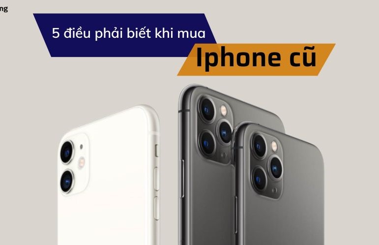 lưu ý khi mua iphone cũ